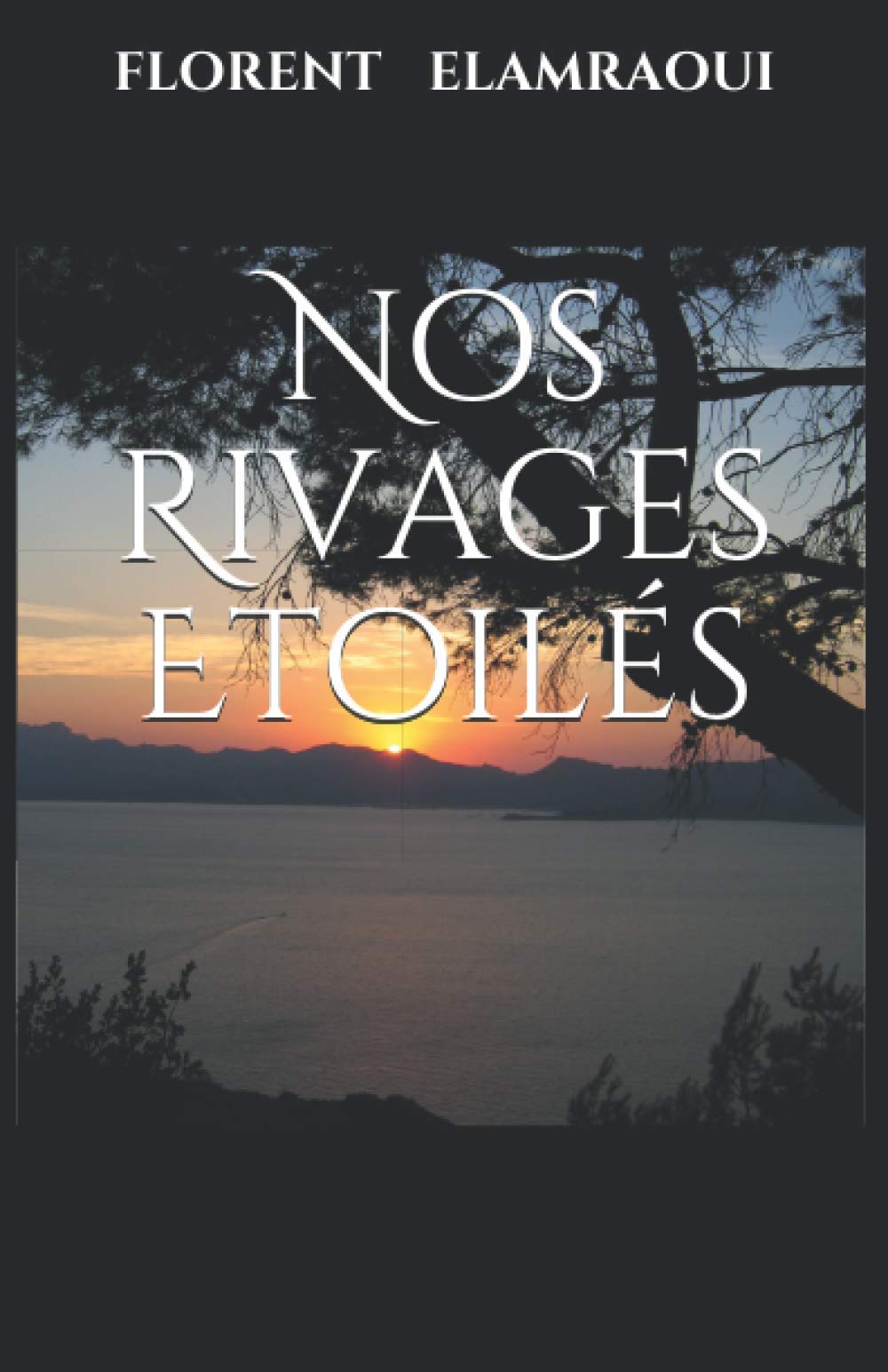 Nos Rivages Etoilés: Poèmes Poetry