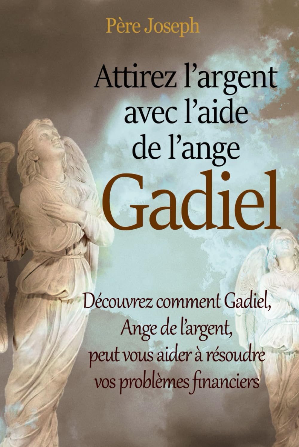 Attirez l’argent avec l’aide de l’ange Gadiel book