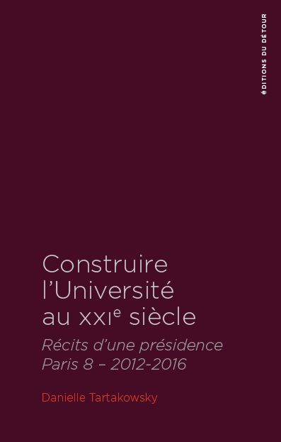 Construire l'université au XXIe siècle : récits d'une présidence Paris 8, 2012-2016 Social Sciences