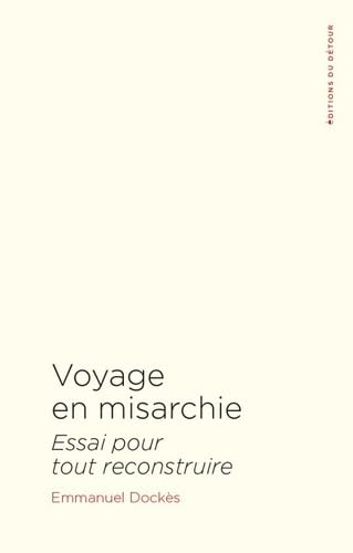 Voyage en misarchie: Essai pour tout reconstruire Contemporary literature