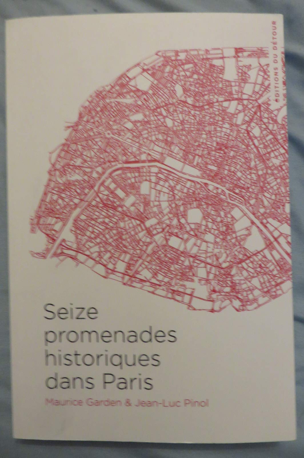 Seize promenades historiques dans Paris Politics & History