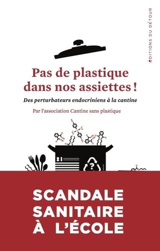 Pas de plastique dans nos assiettes: Des perturbateurs endocriniens dans nos assiettes Medicine