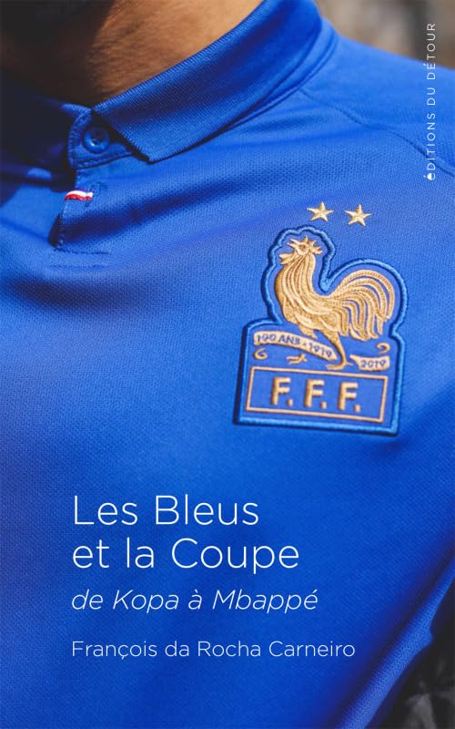 Les bleus et la coupe: De Kopa à Mbappé book