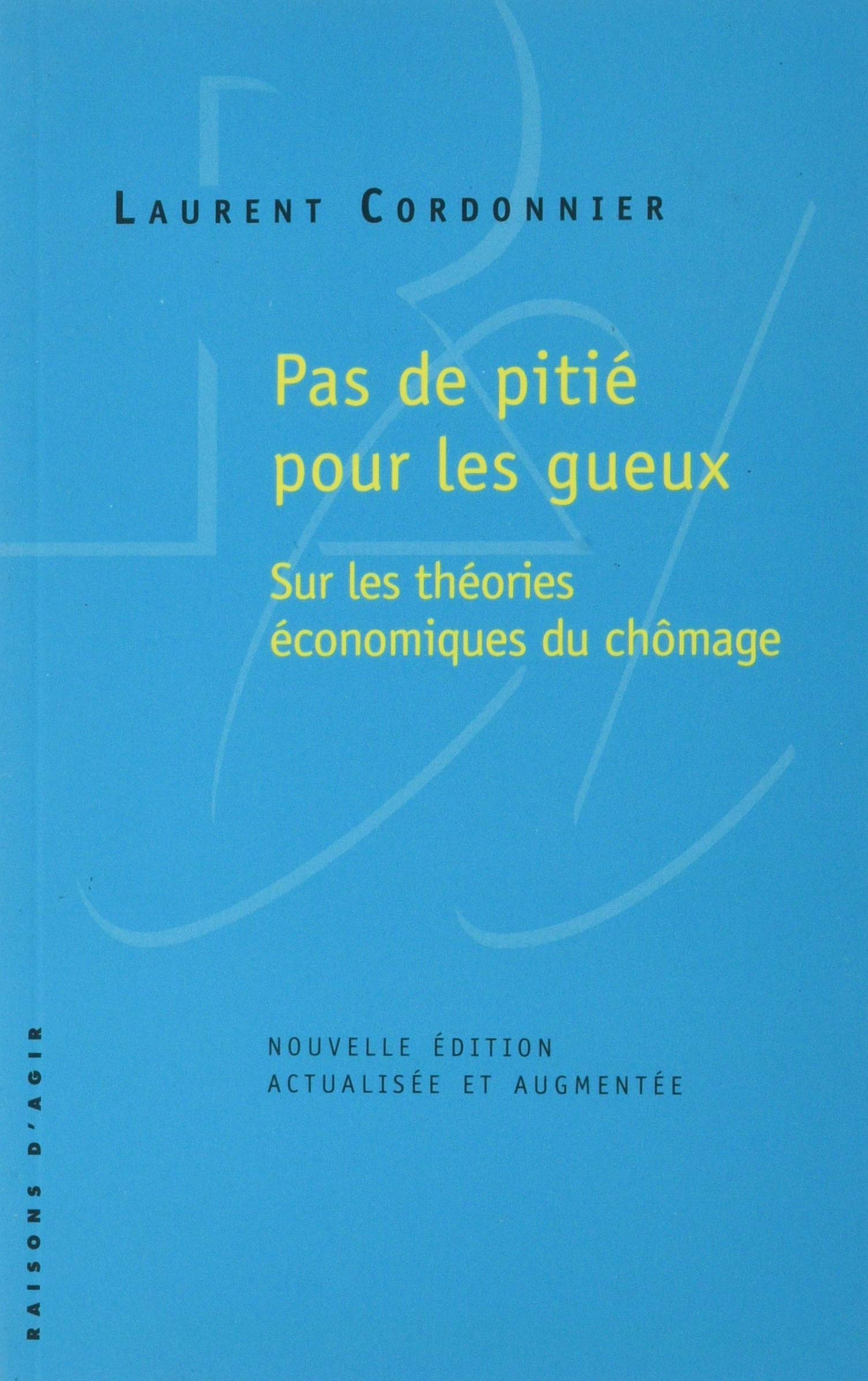 Pas de pitié pour les gueux: Sur les théories économiques du chômage book