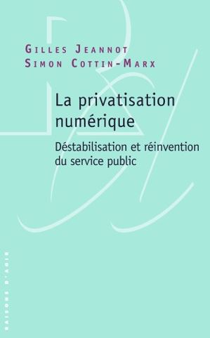 La privatisation numérique : déstabilisation et réinvention du service public book