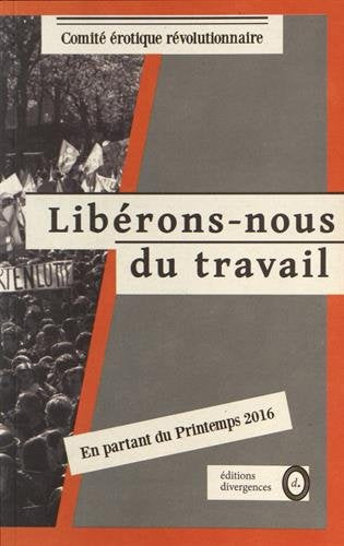 Libérons-nous du travail : en partant du printemps 2016 Essays & Short Stories