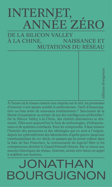 Internet, année zéro : de la Silicon Valley à la Chine, naissance et mutations du réseau Media & Communication