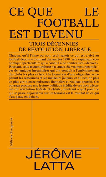Ce que le football est devenu : trois décennies de révolution libérale book