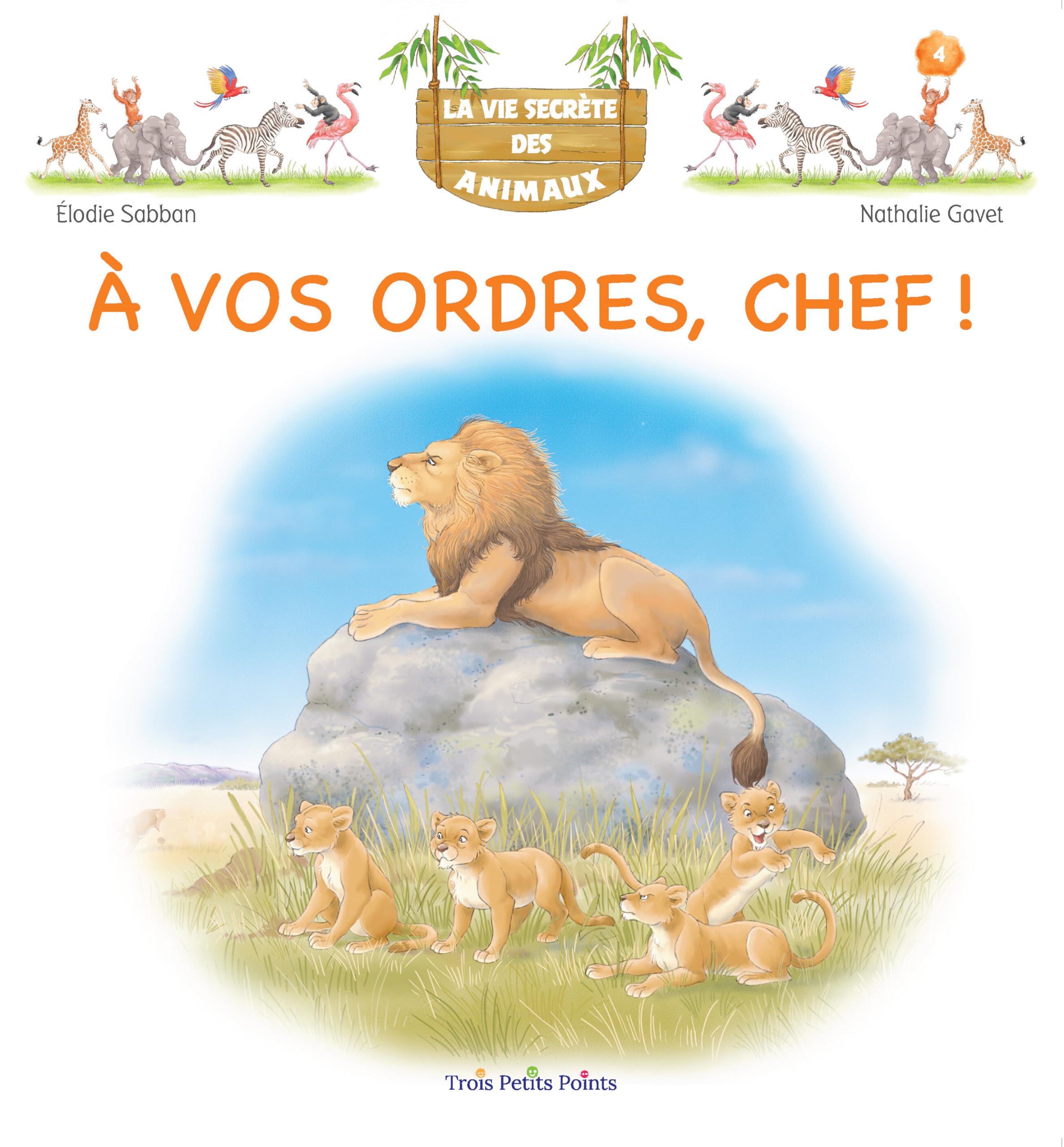 La vie secrète des animaux : a vos ordres, chef ! (tome 4) book