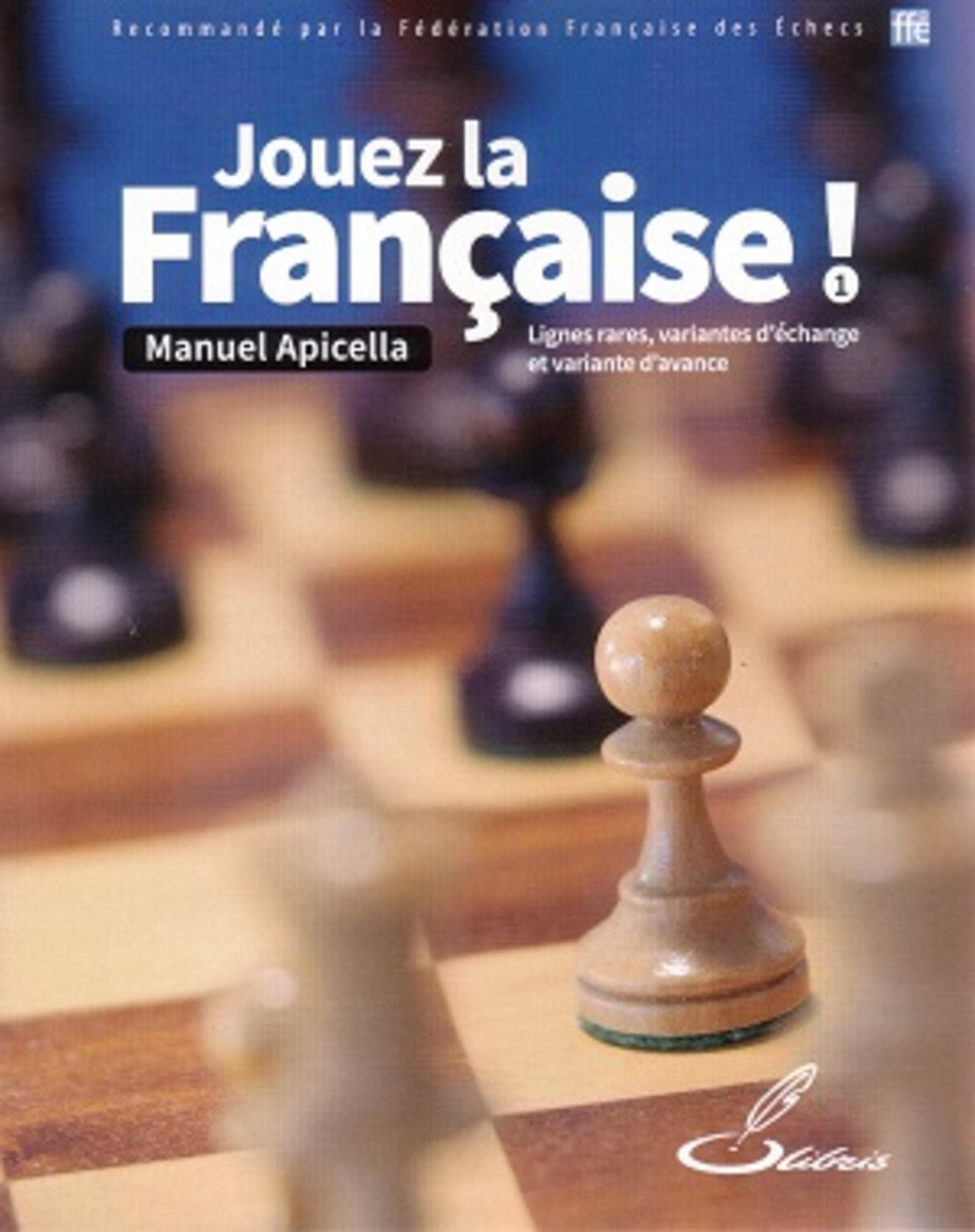 Jouez la Française ! Tome 1: Lignes rares, variantes d'échange et variante d'avance book