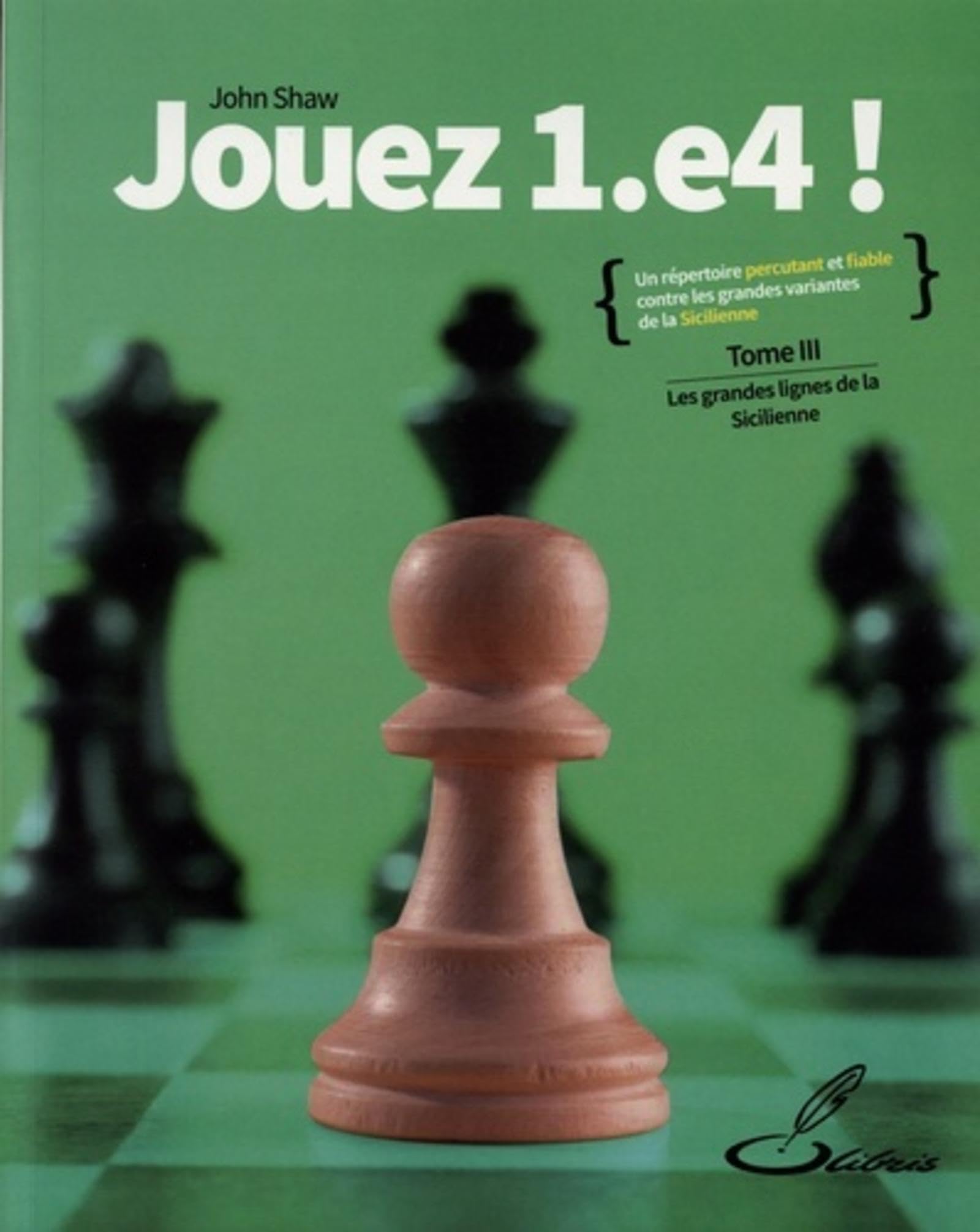 Jouez 1.e4 ! Tome III: Les grandes lignes de la Sicilienne Leisure & Fun