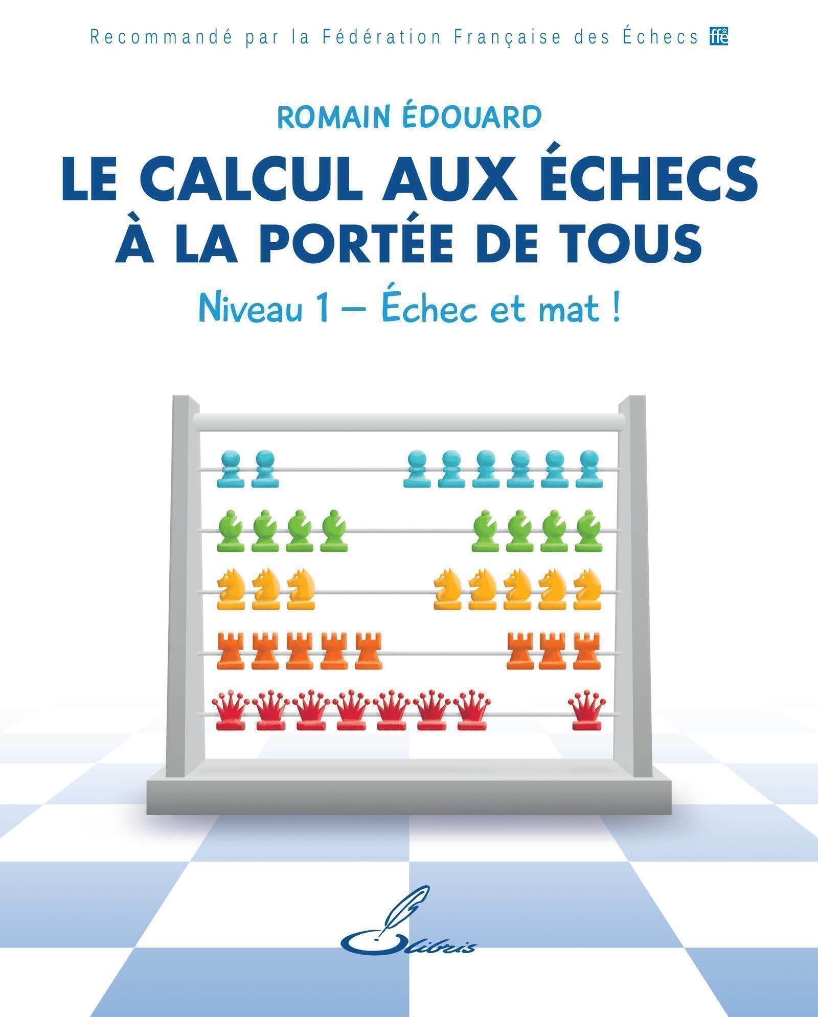 Le calcul aux échecs à la portée de tous - Niveau 1: Echec et mat ! book