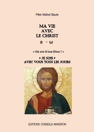 Ma vie avec le Christ, Alpha-Oméga, Où est-il ton Dieu ? "JE SUIS" avec vous tous les jours Books