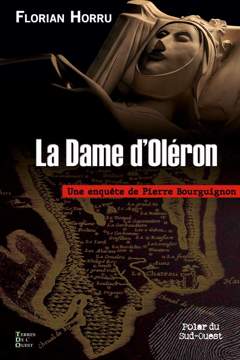 LA DAME D'OLERON: Une enquête de Pierre Bourguignon Historical Fiction