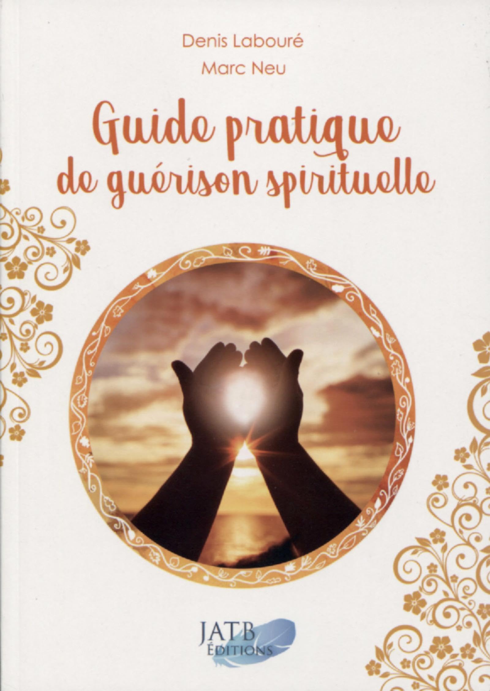 Guide pratique de guérison spirituelle Books