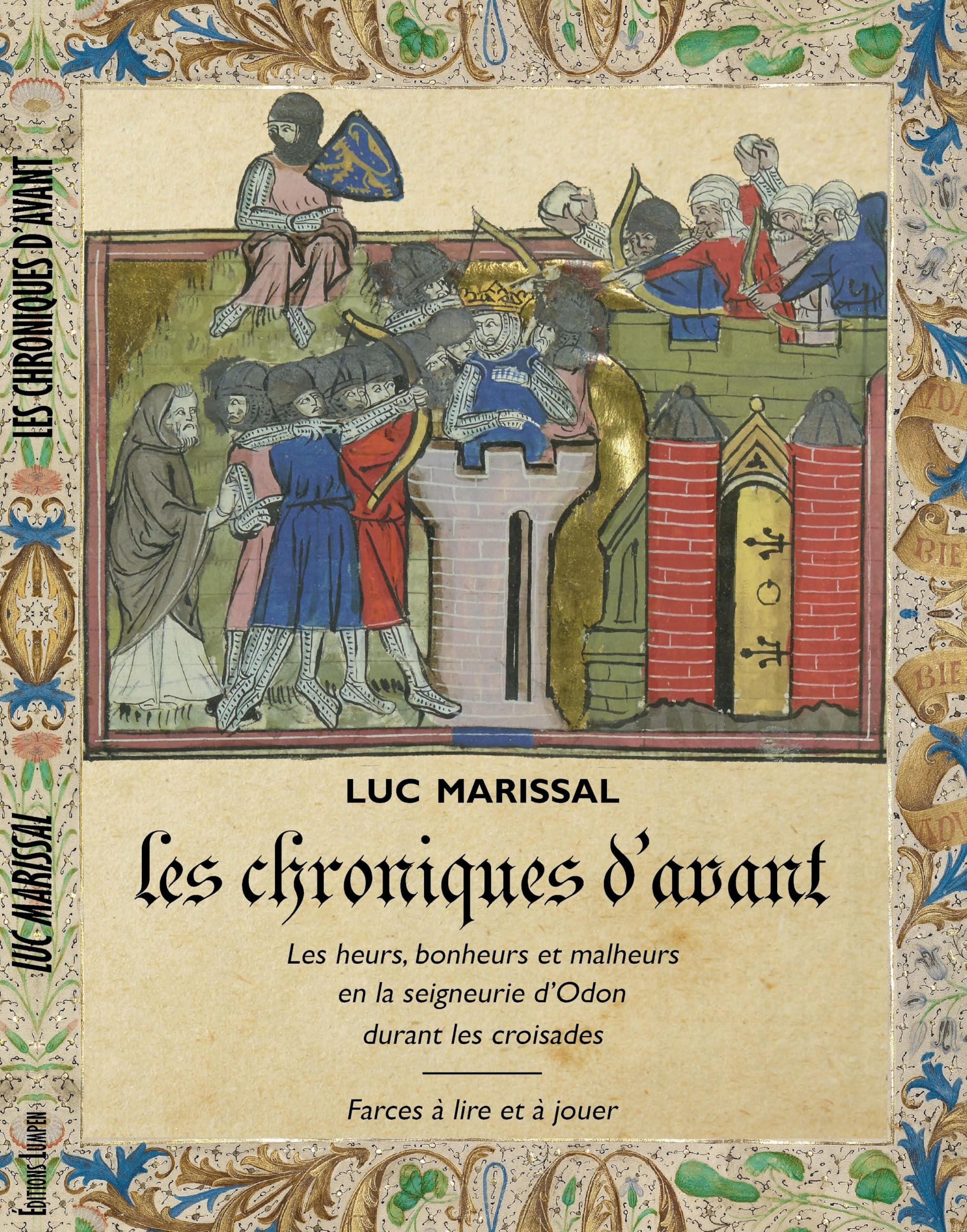 Les chroniques d'avant: les heurs, bonheurs et malheurs en la seigneurie d’odon durant les croisades Drama