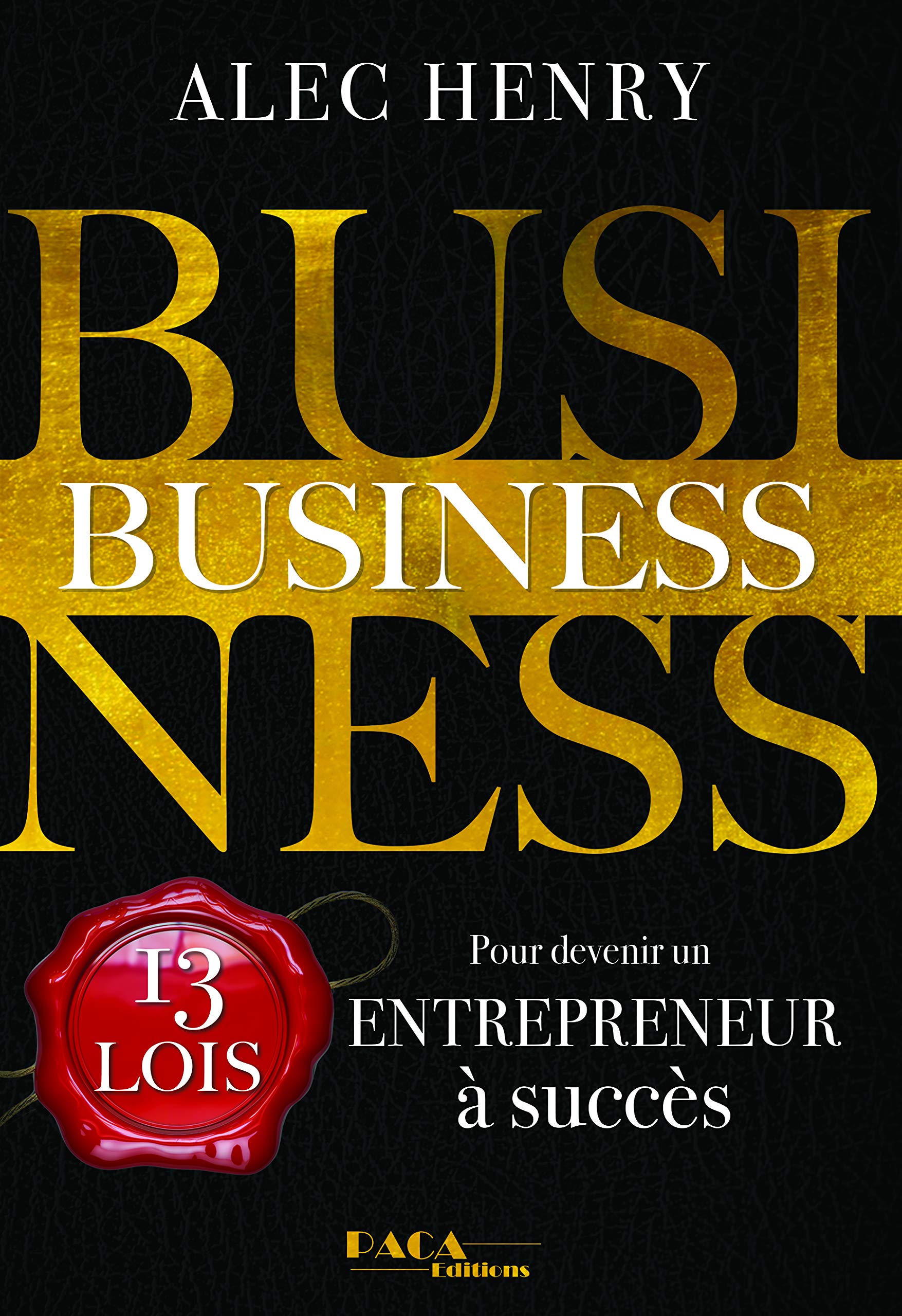 Business : 13 Lois pour devenir un entrepreneur à succès Books