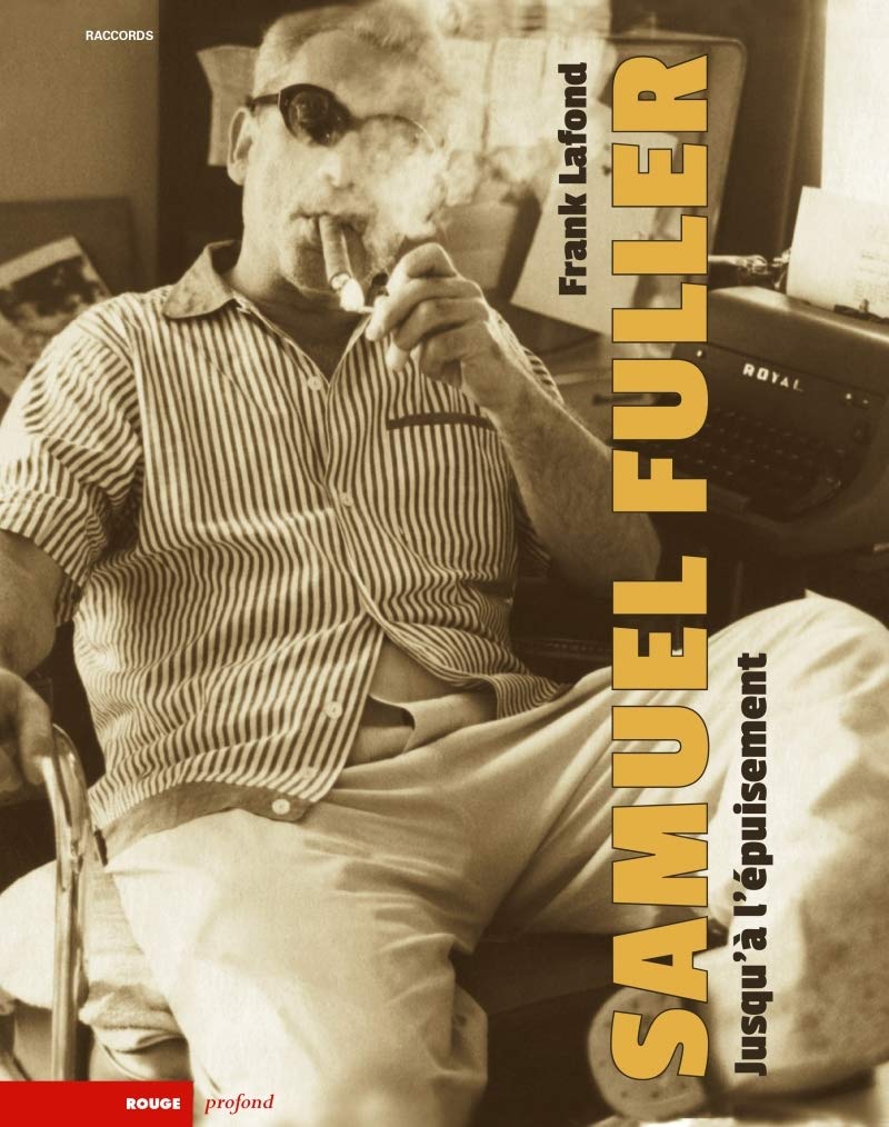 SAMUEL FULLER - JUSQU'A L'EPUISEMENT: Jusqu'à l'épuisement Film, Art & Culture