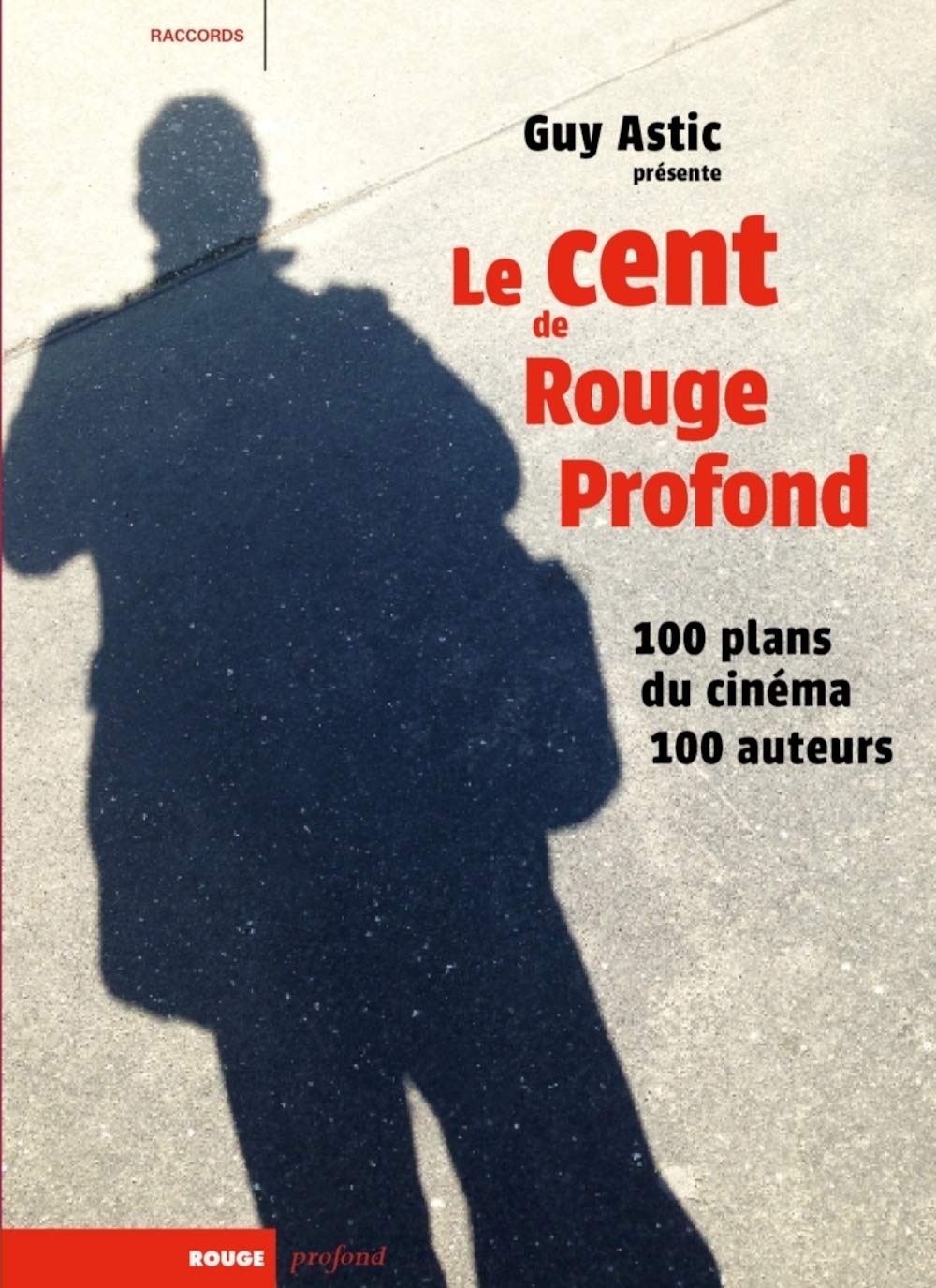 Le Cent de Rouge Profond - 100 plans du cinéma, 100 auteurs Film, Art & Culture