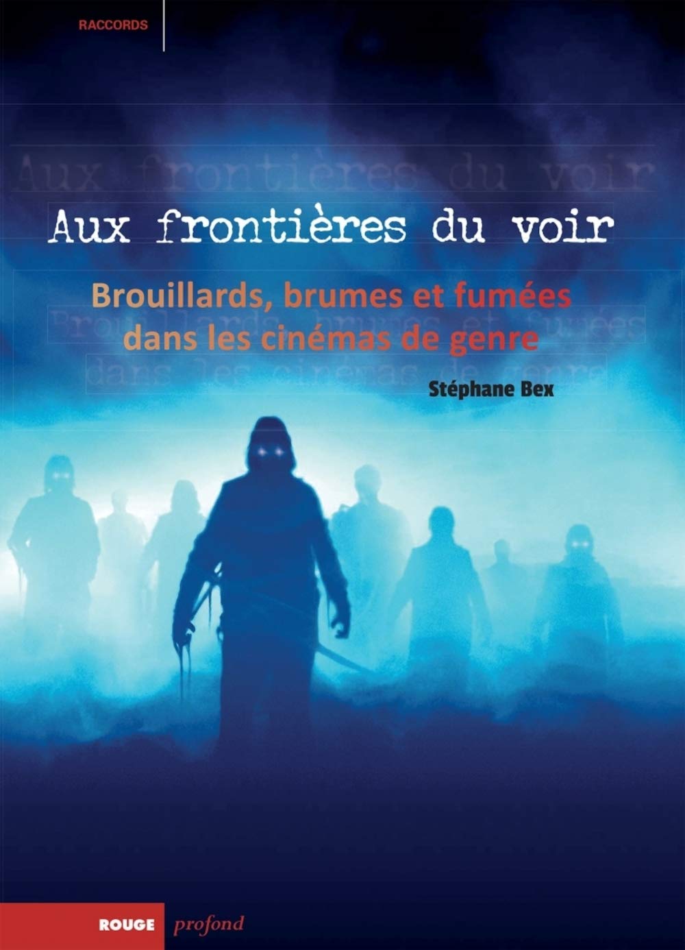 Aux frontières du voir - Brouillards, brumes et fumées dans: Brouillards, brumes et fumées dans les cinémas de genre Film, Art & Culture