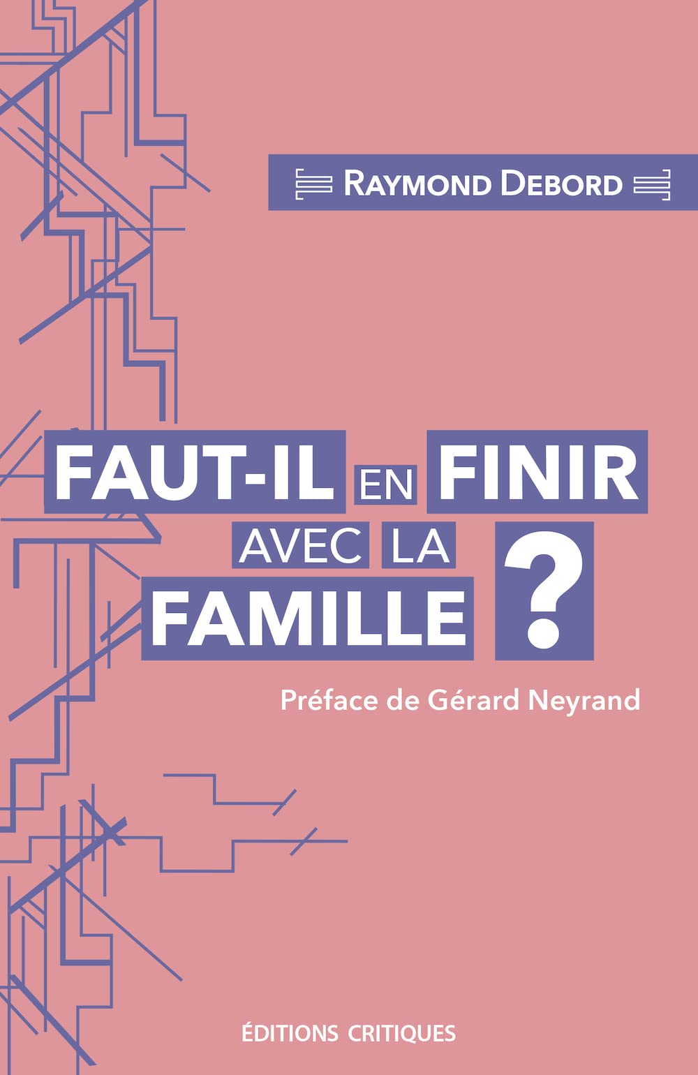 Faut-il en finir avec la famille ?: Entre carcan normatif et lieu de résistance au libéralisme book