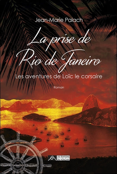 Les aventures de Loïc le corsaire. Vol. 2. La prise de Rio de Janeiro Novels & Short Stories