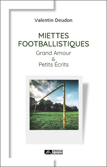 Miettes footballistiques : grand amour & petits écrits book