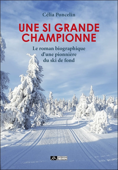 Une si grande championne : le roman biographique d'une pionnière du ski de fond Contemporary literature