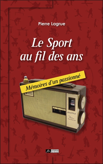 Le sport au fil des ans : mémoires d'un passionné book