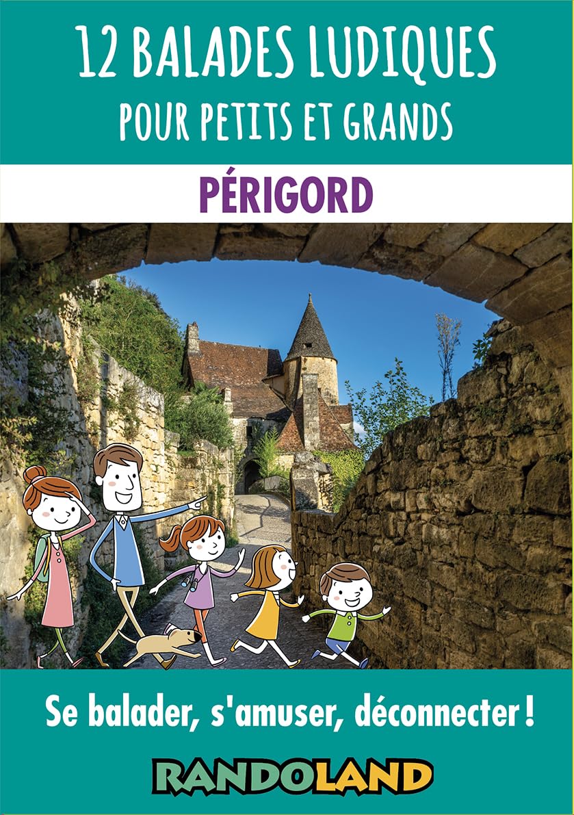 12 balades ludiques pour petits et grands - Périgord: Se balader, s'amuser, déconnecter ! book