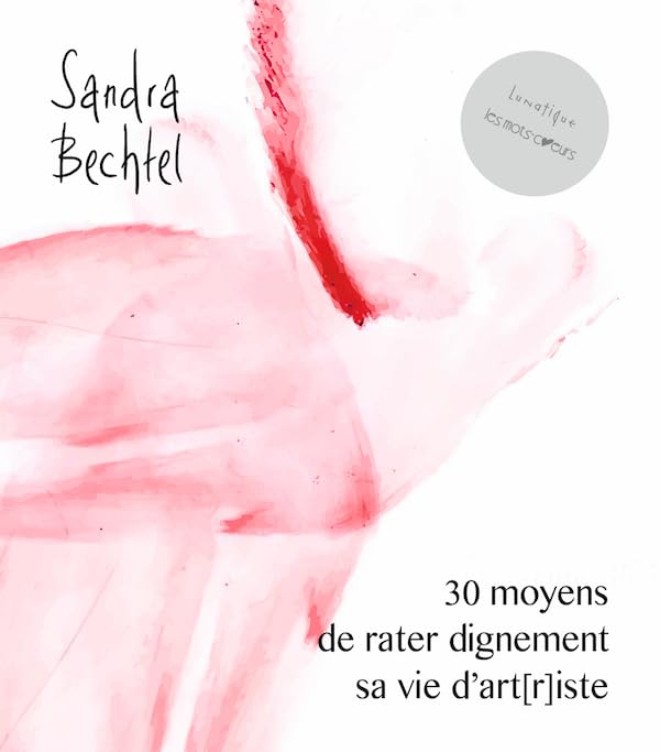 30 moyens de rater dignement sa vie d'art(r)iste book