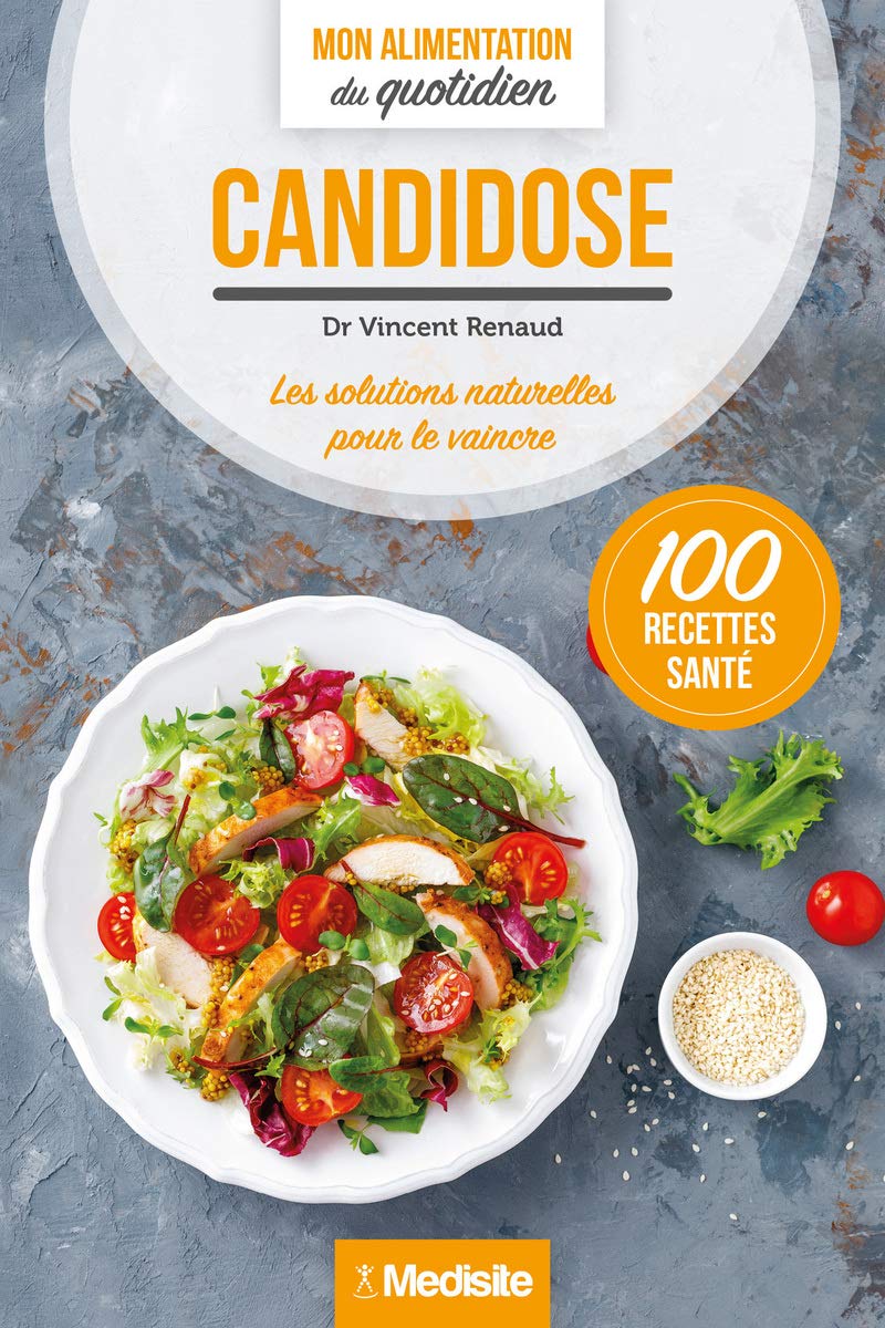 Candidose - Mon alimentation du quotidien: Les solutions naturelles pour le vaincre Health, Nutrition & Fitness