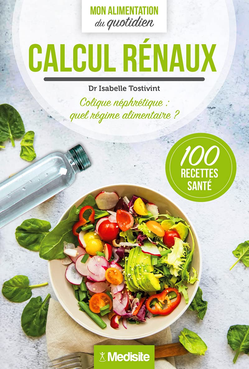 Calculs rénaux - Colique néphrétique : quel régime alimentaire ? book