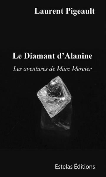 Le diamant d'Alanine : les aventures de Marc Mercier book