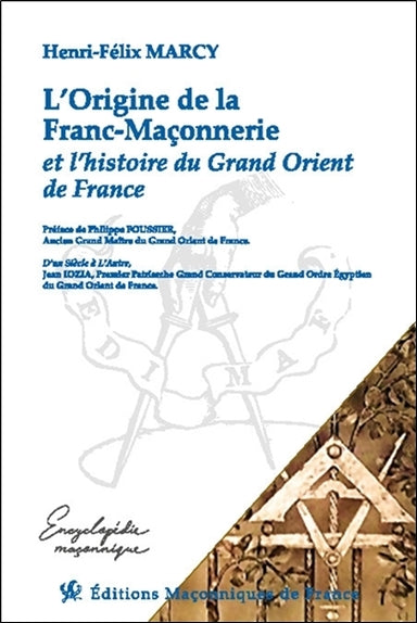 L'origine de la franc-maçonnerie et l'histoire du Grand Orient de France Books
