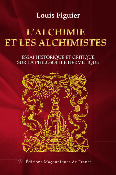 L'alchimie et les alchimistes : essai historique et critique sur la philosophie hermétique book