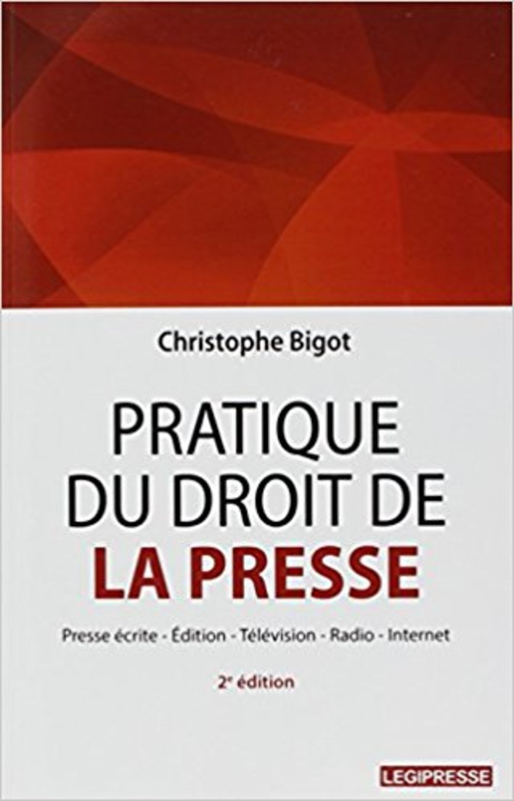 PRATIQUE DU DROIT DE LA PRESSE - PRESSE: Presse écrite, édition, télévision, radio, internet Books