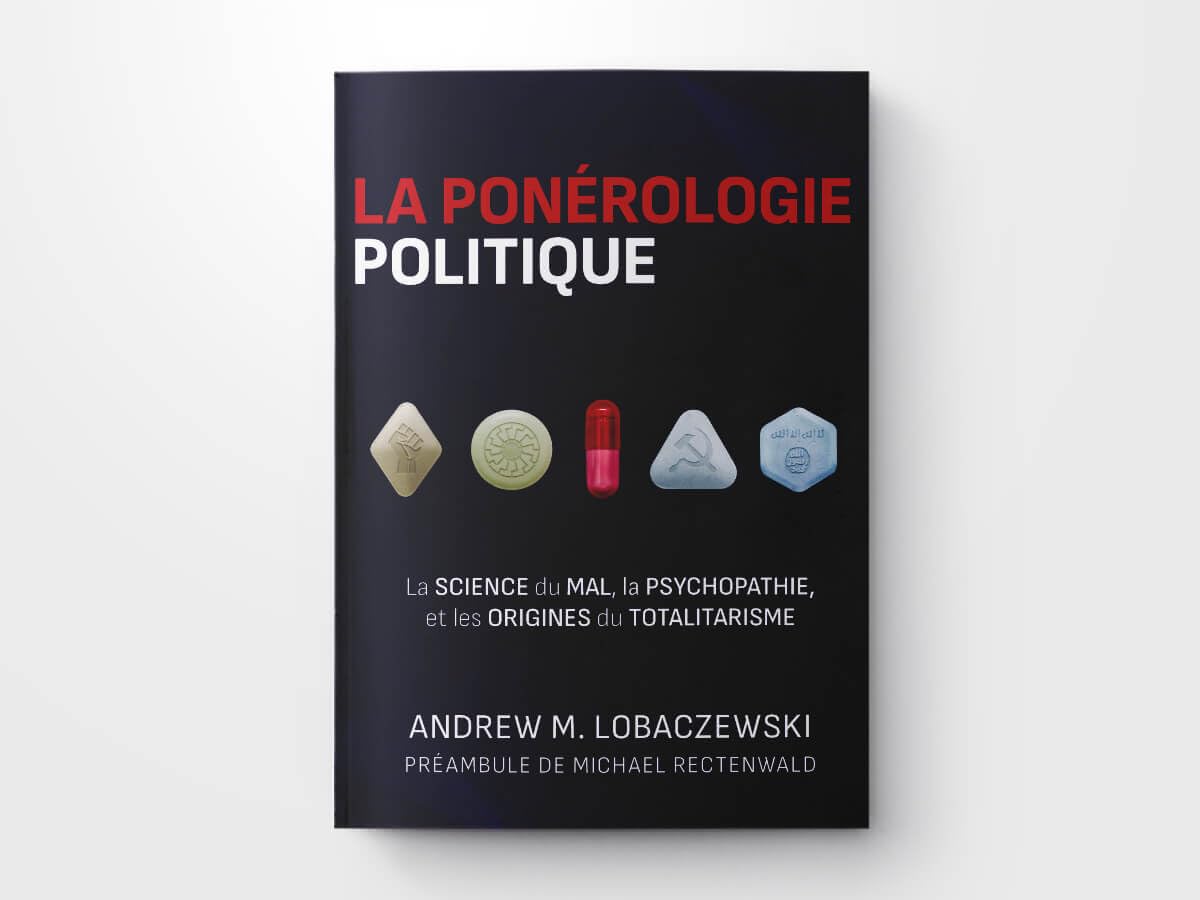 La ponérologie politique - Deuxième édition: La science du mal, la psychopathie, et les origines du totalitarisme book