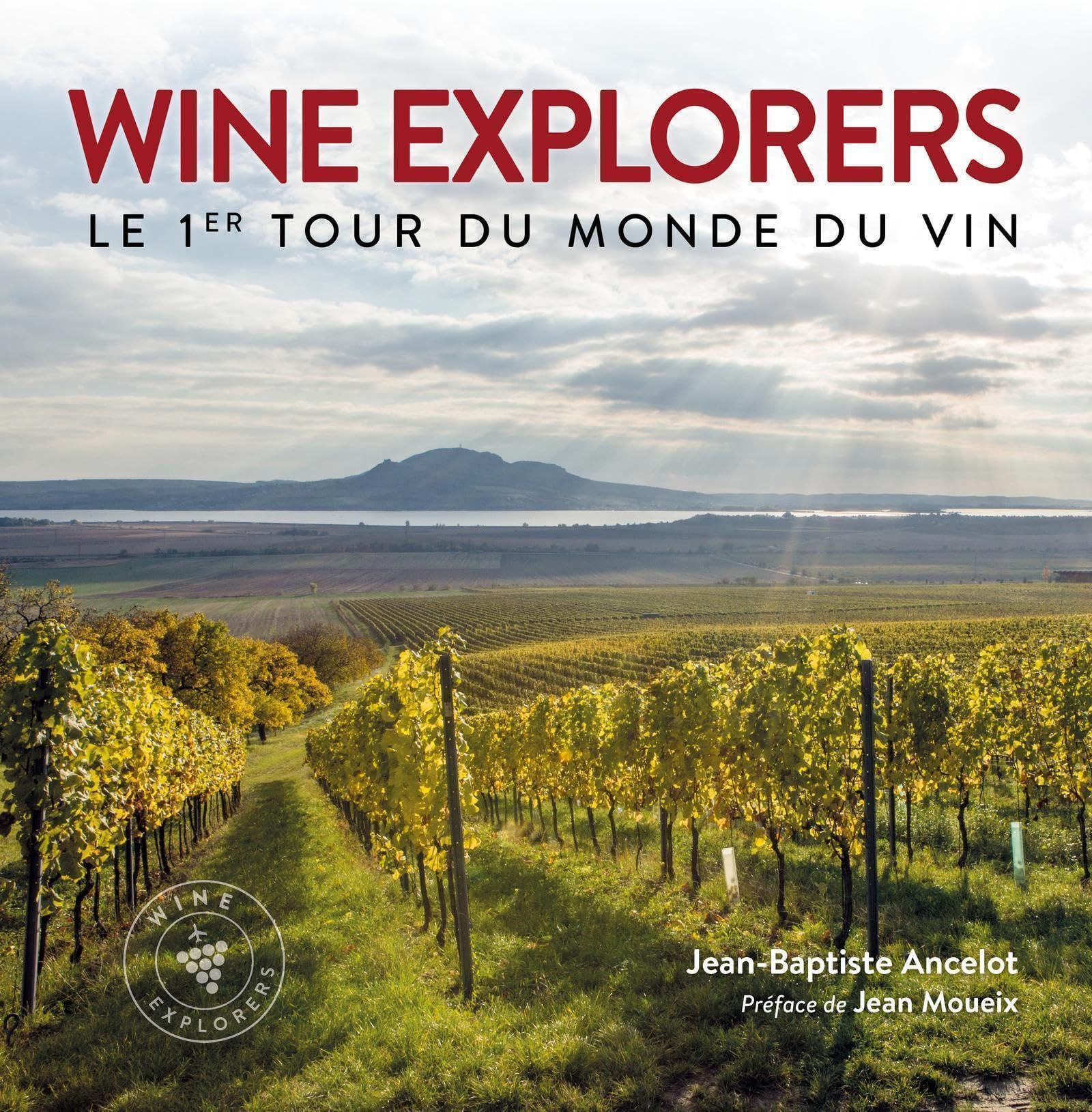 Wine explorers: Le 1er tour du monde du vin. Préface de Jean Moueix Leisure, Home & Garden