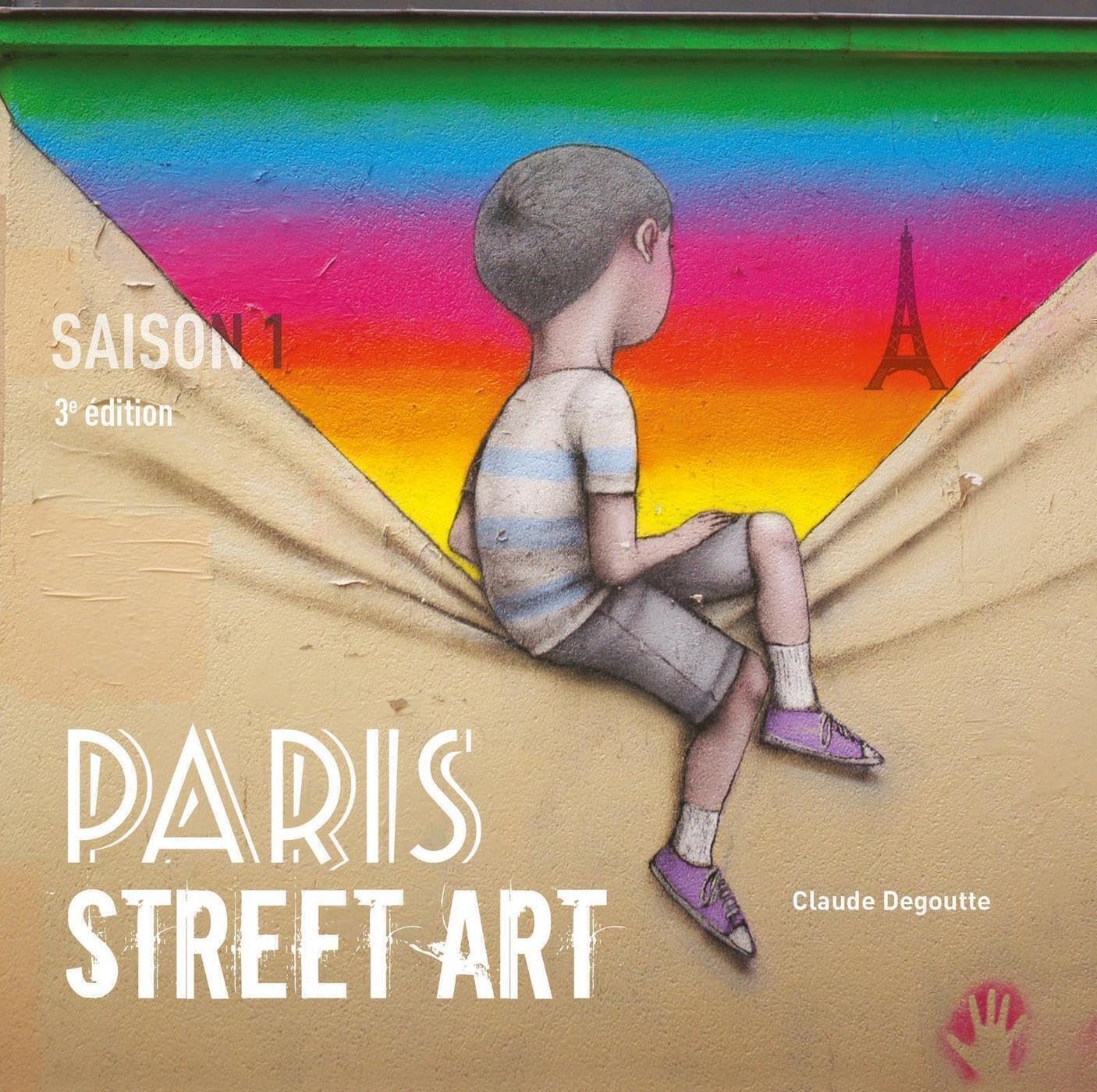 Paris Street Art: Saison 1 (3e édition) book