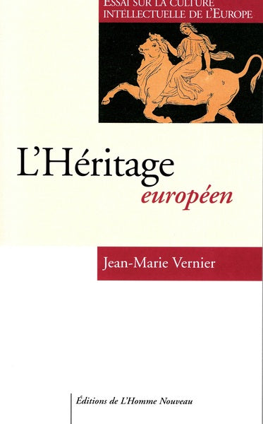 L'héritage européen : essai sur la culture intellectuelle de l'Europe Social Sciences