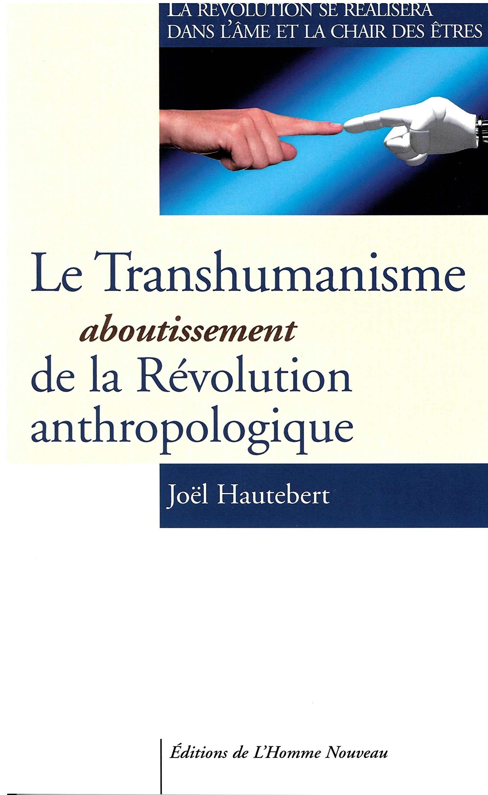 Le Transhumanisme - Aboutissement de la révolution anthropologique Books