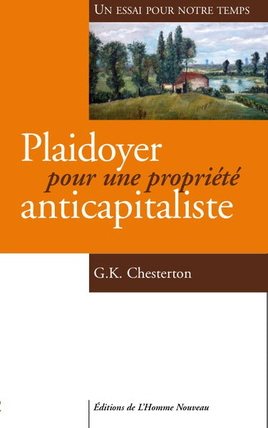 Plaidoyer pour une propriété anticapitaliste : un essai pour notre temps Books