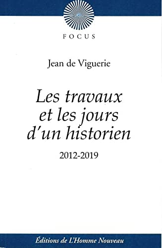Les travaux et les jours d'un historien : 2012-2019 book
