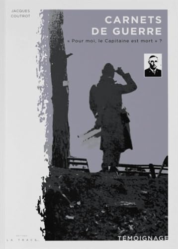 Carnet de guerre: "Pour moi le Capitaine est mort" ? book