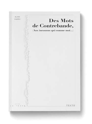 Des mots de contrebande (aux inconnus qui comme moi...) Contemporary literature