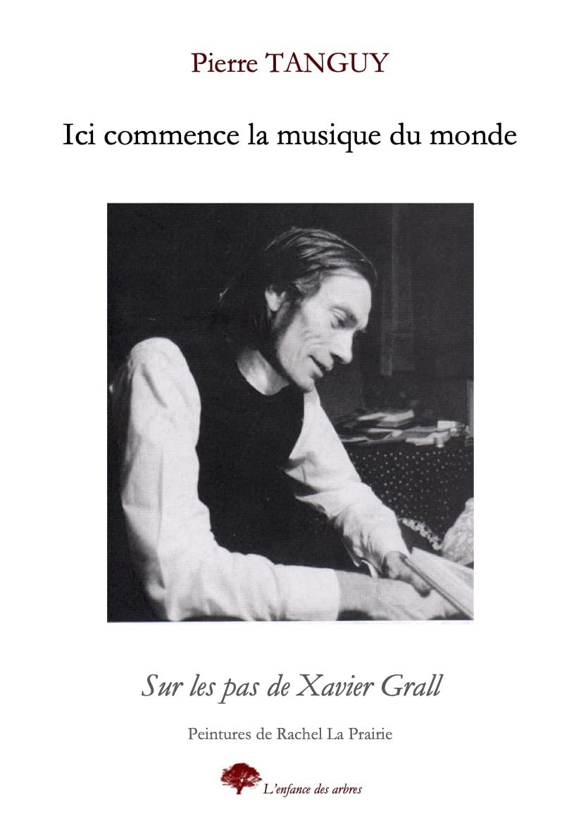 Ici commence la musique du monde: Sur les pas de Xavier Grall book