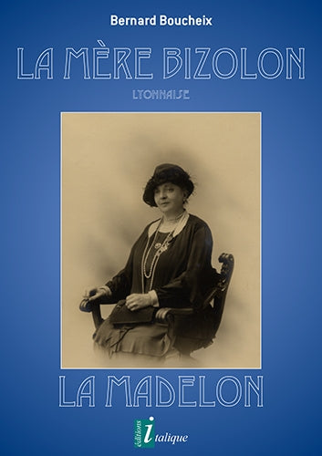 La mère Bizolon, lyonnaise : La Madelon Politics & History