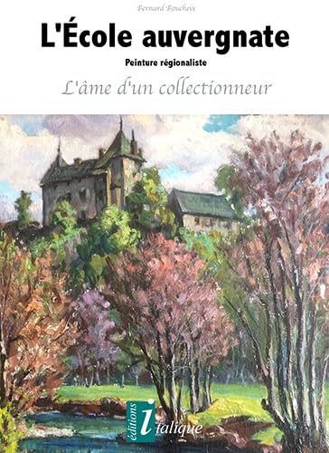 L'École auvergnate Peinture régionaliste L'âme d'un collectionneur book