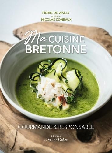 Ma cuisine bretonne: Gourmande et responsable book